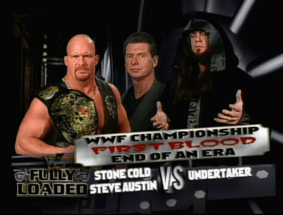 Austin/Taker Recap - Fully Loaded 1999